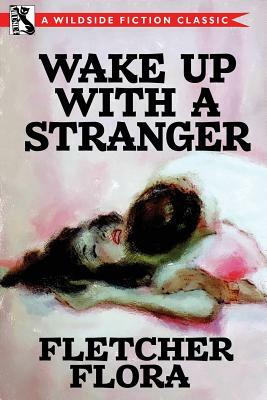 Wake Up with a Stranger (Bonus Edition) by Fletcher Flora