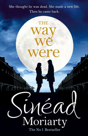 The Way We Were by Sinéad Moriarty