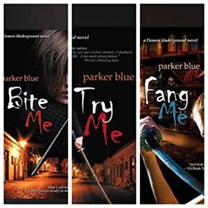 Bite Me, Try Me, Fang Me (Demon Underground #1, 2, 3) by Parker Blue