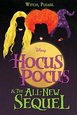 Hocus Pocus and the All-New Sequel by A.W. Jantha, The Walt Disney Company