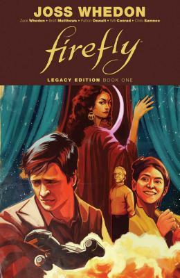 Firefly: Legacy Edition, Book One by Brett Matthews, Jim Kruger, Zack Whedon, Will Conrad, Joss Whedon, Chris Samnee, Patton Oswalt