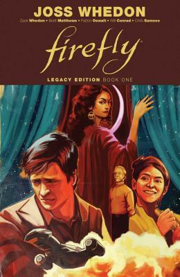 Firefly: Legacy Edition, Book One by Zack Whedon, Joss Whedon, Patton Oswalt