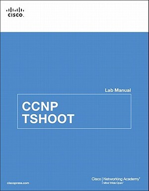 CCNP TSHOOT Lab Manual by Cisco Networking Academy