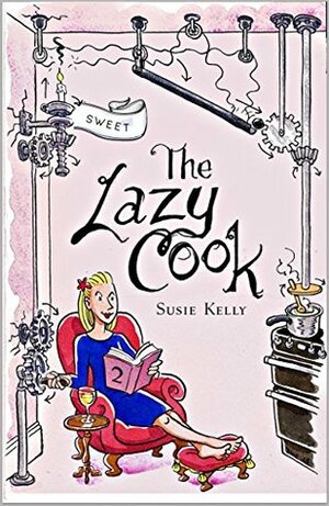 The Lazy Cook (Book 2): Quick And Easy Sweet Treats by Susie Kelly