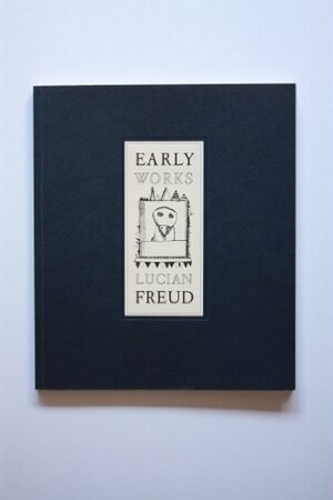 Early Works: Lucian Freud by Lucian Freud, Richard Calvocoressi