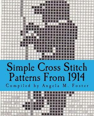 Simple Cross Stitch Patterns from 1914 by Angela M. Foster