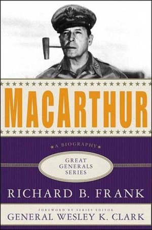 MacArthur by Richard B. Frank, Wesley K. Clark