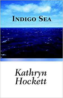 Indigo Sea by Kathryn Hockett