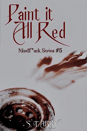 Paint It All Red by S.T. Abby