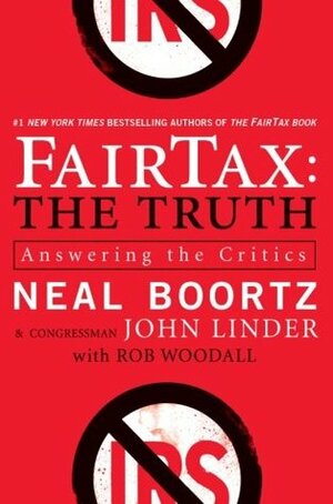 FairTax: The Truth: Answering the Critics by Neal Boortz, Bob Woodall, John Linder