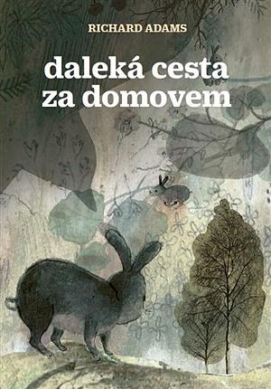 Daleká cesta za domovem by Richard Adams