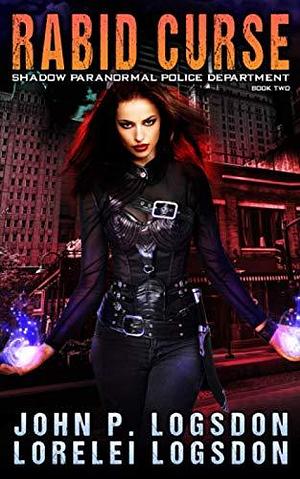 Rabid Curse: A Wren Cooper Supernatural Thriller by John P. Logsdon, John P. Logsdon, Lorelei Logsdon