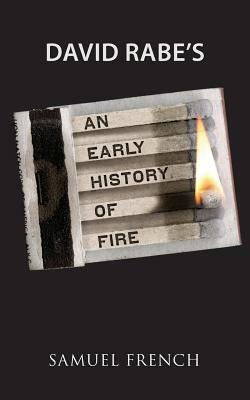 An Early History of Fire by David Rabe
