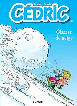 Cedric: Cedric 2/Classes De Neige by Laudec, Raoul Cauvin