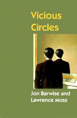 Vicious Circles, Volume 60 by Lawrence S. Moss, Jon Barwise