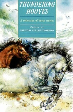 Thundering Hooves: A Collection of Horse Stories by Christine Pullein-Thompson