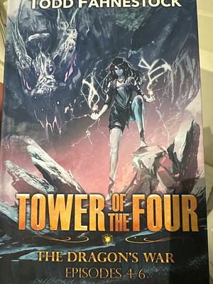 Tower of the Four The Dragons War by Todd Fahnestock