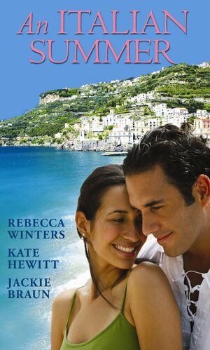 An Italian Summer by Kate Hewitt, Jackie Braun, Rebecca Winters