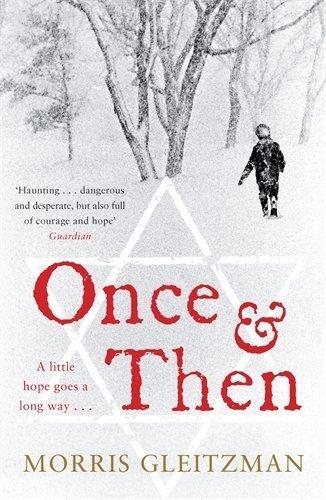 Once & Then by Morris Gleitzman by Morris Gleitzman, Morris Gleitzman ...