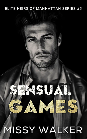 Sensual Games by Missy Walker