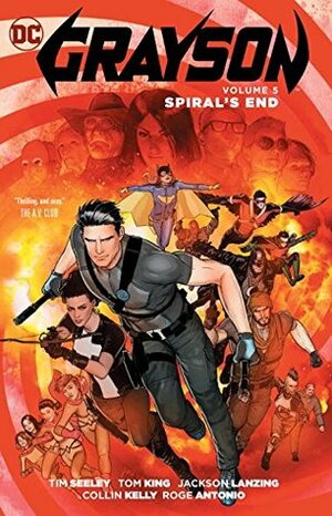 Grayson, Volume 5: Spiral's End by Tom King, Jackson Lanzing, Mikel Janín, Tim Seeley, Collin Kelly