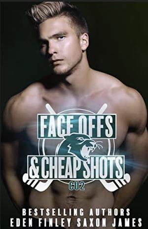 Face Offs & Cheap Shots by Eden Finley, Saxon James