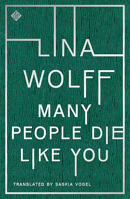 Many People Die Like You by Lina Wolff