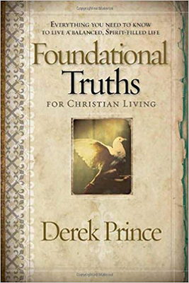 Foundational Truths for Christian Living by Derek Prince