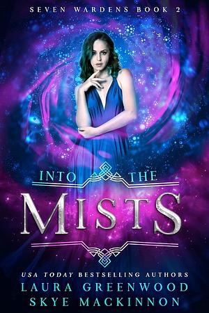 Into the Mists by Laura Greenwood, Skye MacKinnon