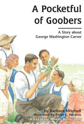 A Pocketful of Goobers: A Story about George Washington Carver by Barbara Mitchell