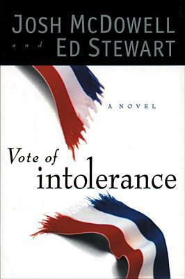 Vote of Intolerance by Josh McDowell, Ed Stewart