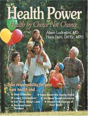 Health Power: Health by Choice Not Chance by Aileen Ludington, Hans Diehl