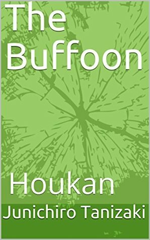 The Buffoon: Houkan by Beethoven Asami, Jun'ichirō Tanizaki