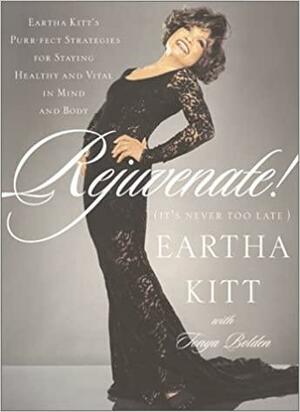 Rejuvenate!: It's Never Too Late by Eartha Kitt