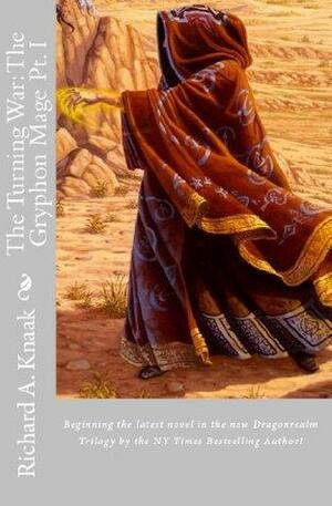 The Turning War: The Gryphon Mage Pt. I by Richard A. Knaak