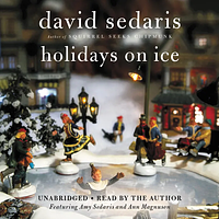 Holidays on Ice by David Sedaris