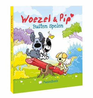 Woezel & Pip: Buiten spelen by Guusje Nederhorst