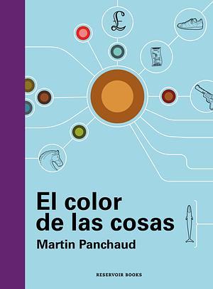 El color de las cosas by Martin Panchaud