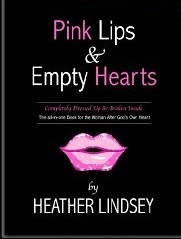 Pink Lips & Empty Hearts by Heather Lindsey