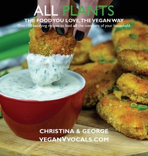 All Plants: The Food You Love, the Vegan Way by George, Christina