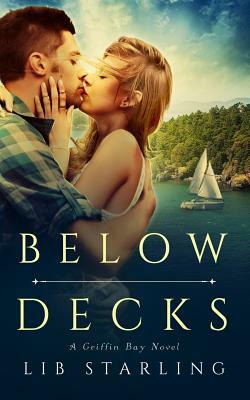 Below Decks: A Griffin Bay Novel by Lib Starling