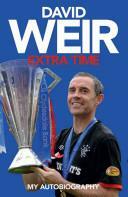 David Weir: Extra Time - My Autobiography by David Weir