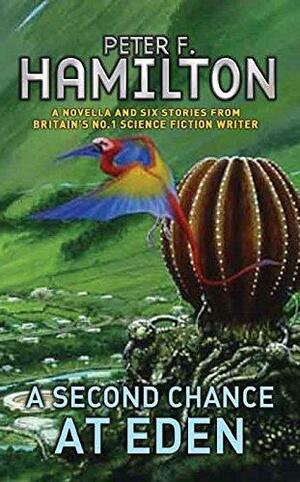 A Second Chance at Eden by Peter F. Hamilton