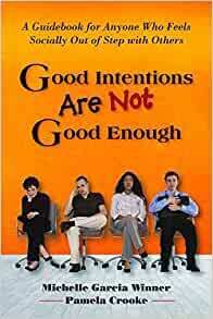 Good Intentions Are Not Good Enough by Michelle Garcia Winner, Pamela Crooke