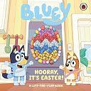 Bluey: Hooray, It's Easter!: A Lift-The-Flap Book by Bluey