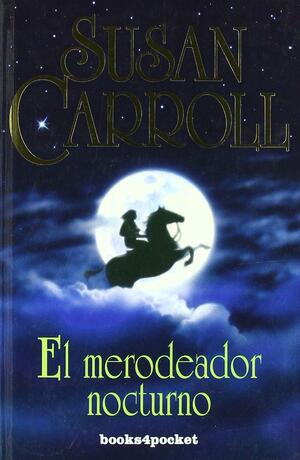El Merodeador Nocturno by Susan Carroll