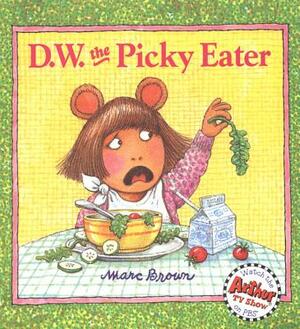 D. W. the Picky Eater by Marc Brown