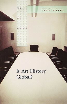 Is Art History Global? by James Elkins