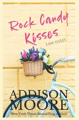 Rock Candy Kisses by Addison Moore