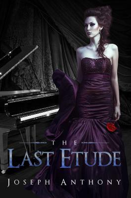 The Last Etude by Joseph Anthony